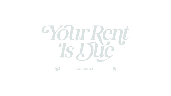 Your Rent Is Due Clothing Co.